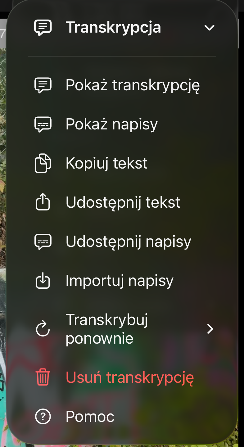 Menu Transkrypcja z pozycjami Pokaż transkrypcję, Pokaż napisy, Kopiuj tekst, Udostępnij tekst, Udostępnij napisy, Importuj napisy, Transkrybuj ponownie, Usuń transkrypcję i Pomoc