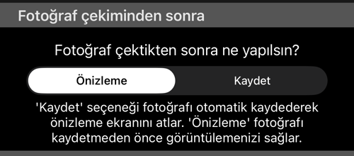 «Fotoğraf çekiminden sonra» bölümü: önizleme ve kaydet, altında açıklamasıyla