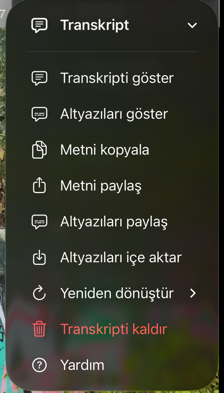 Transkripti göster, Altyazıları göster, Metni kopyala, Metni paylaş, Altyazıları paylaş, Altyazıları içe aktar, Yeniden transkribe et, Transkripti kaldır ve Yardım girişlerini içeren Transkript menüsü