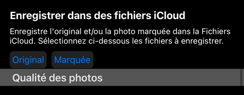La ligne « Enregistrer dans iCloud Files » avec son propre choix entre Original et marquée