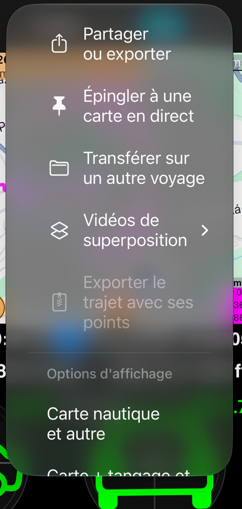 Le menu « Plus » de l’écran du trajet : « Partager ou exporter », « Épingler à la carte », « Déplacer », « Vidéos de superposition » et la section des options d’affichage avec « Carte + tangage et roulis + graphique » sélectionné