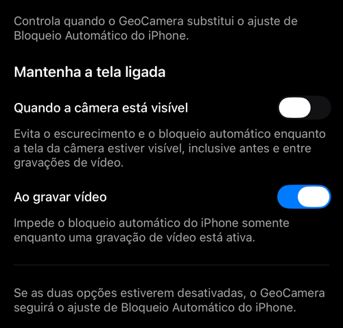 Manter a tela ligada: dois interruptores, um para quando a câmera está visível e outro para durante a gravação de vídeo