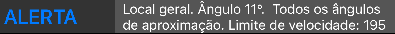 A linha ALERTA: o tipo do local, seus ângulos de aproximação e o limite de velocidade que aplica