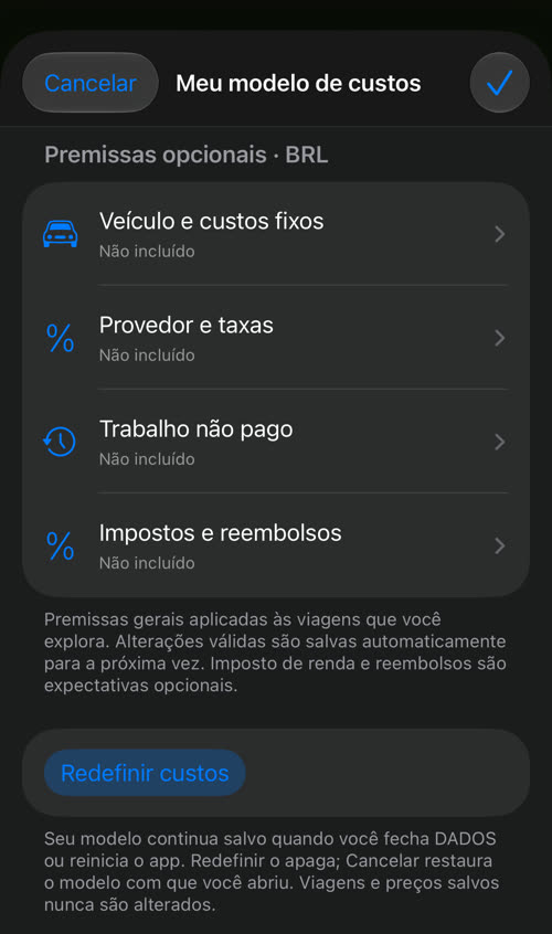 Meu modelo de custos em BRL: Veículo e custos fixos, Provedor e taxas, Trabalho não pago e Impostos e reembolsos, todos como Não incluído