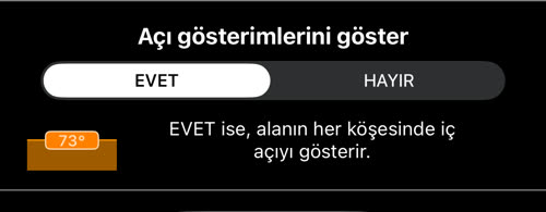 Açı gösterimlerini göster ayarı EVET konumunda, 73° örnek gösterimiyle