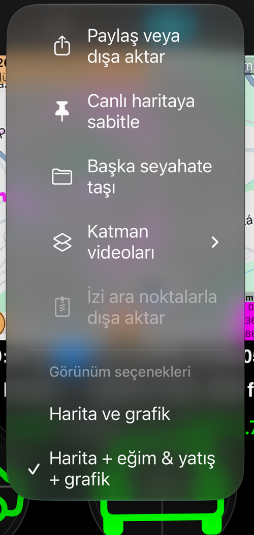 Parkur ekranındaki “Daha fazla” menüsü: “Paylaş veya dışa aktar”, “Haritaya sabitle”, “Taşı”, “Katman videoları” ve “Harita + eğim & yatış + grafik” seçili görünüm seçenekleri bölümü