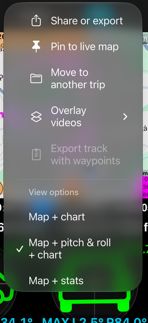 Menu More của track: Share or export, Pin to live map, Move to another trip, Overlay videos, và mục View options đang chọn Map + pitch & roll + chart